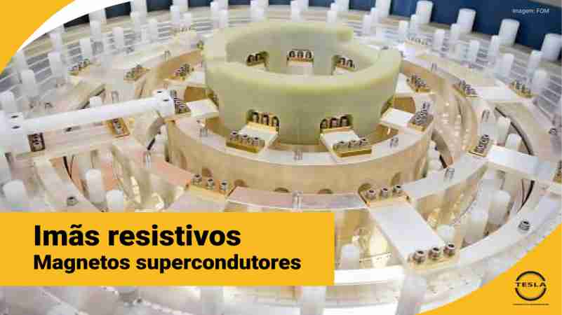 imãs resistivos - eletroimas - magnetos supercondutores