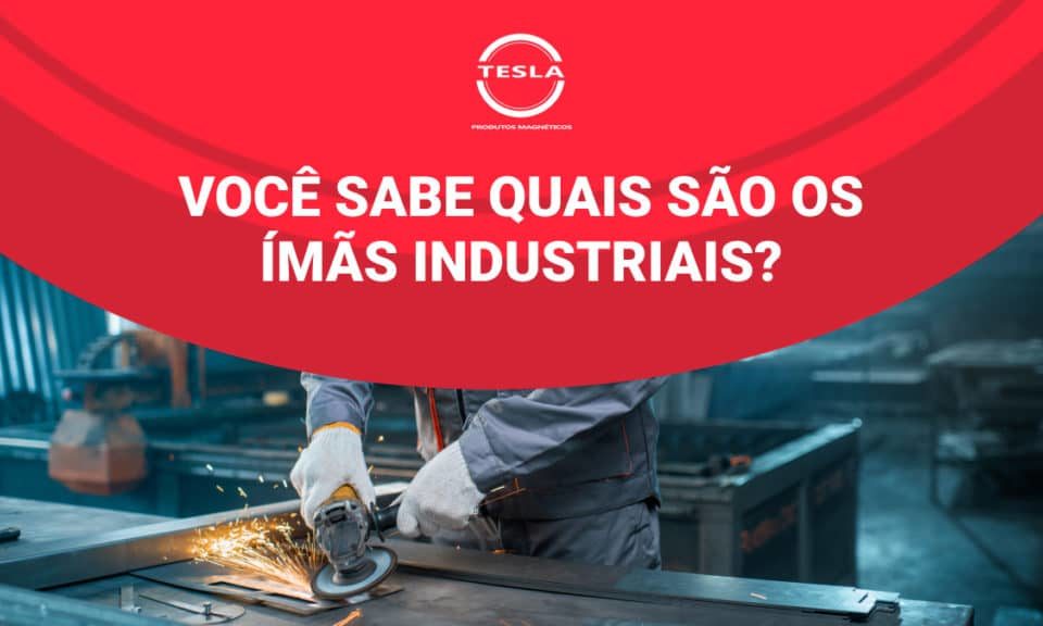 quais são os imãs industriais? Veja as diferenças entre os imãs comuns e os industriais