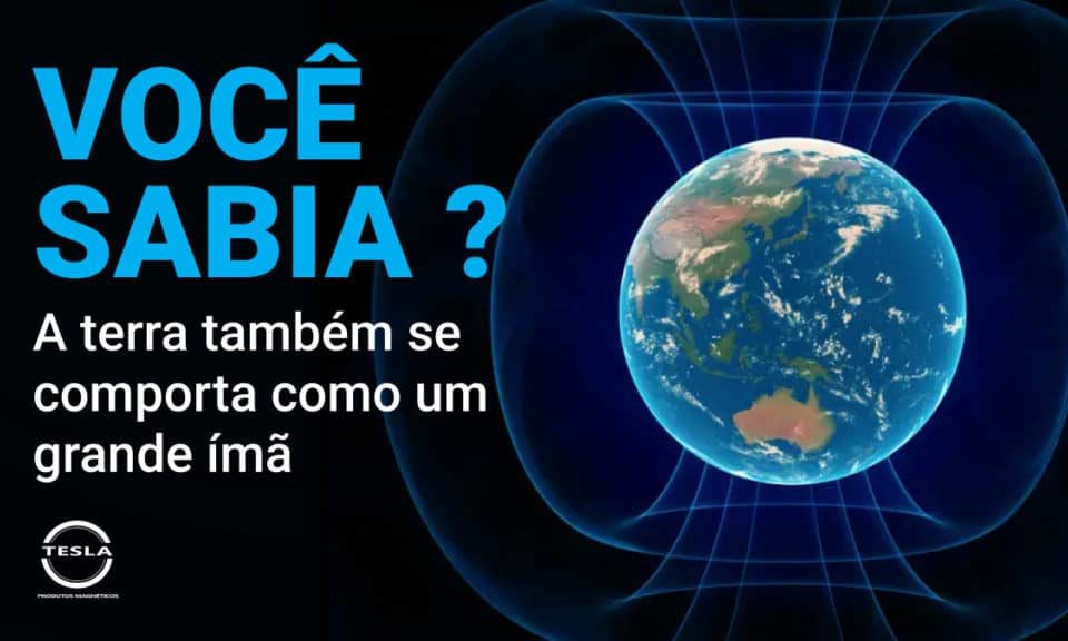 você sabia que a terra é um grande imã?