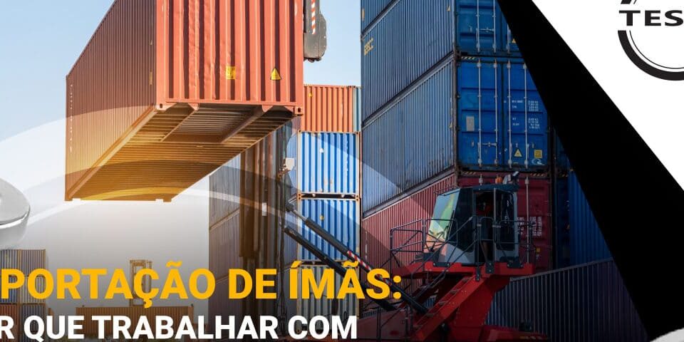 Especialistas em importação de imãs no Brasil