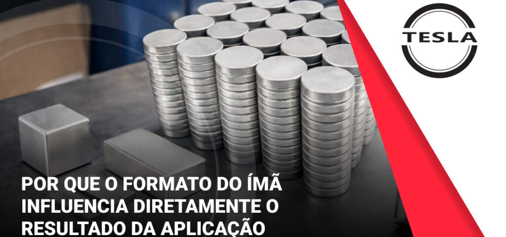 Porque o formato do imã influencia no resultado da aplicação?