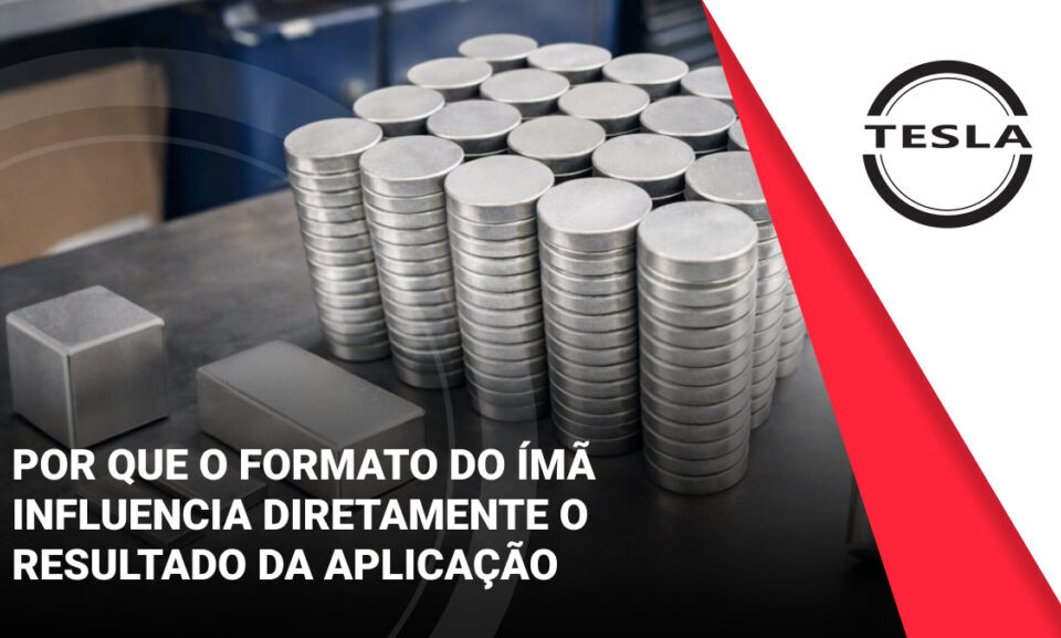 Porque o formato do imã influencia no resultado da aplicação?